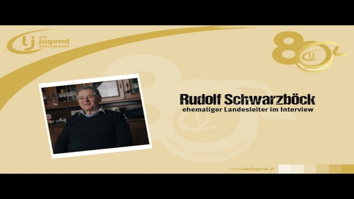 Interview mit Rudolf Schwarzböck - 80 Jahre Landjugend NÖ